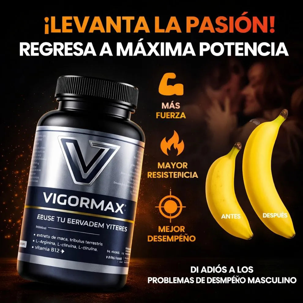 VIGORMAX- !Levanta la Pasion! Regresa a maxima potencia